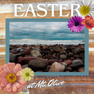 Easter at Mt Olive 2025
